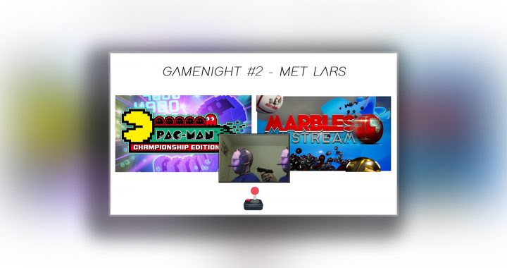GAMENIGHTS Met Lars (Pacman en Marbles on stream) #2